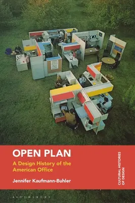 Plan deschis: O istorie a designului biroului american - Open Plan: A Design History of the American Office