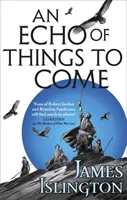 Ecoul lucrurilor viitoare - Cartea a doua din trilogia Licanius - Echo of Things to Come - Book Two of the Licanius trilogy
