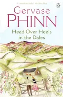 Cu capul pe tocuri în Dales - Head Over Heels in the Dales