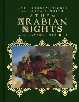 The Arabian Nights: Cele mai cunoscute povești ale lor - The Arabian Nights: Their Best-Known Tales