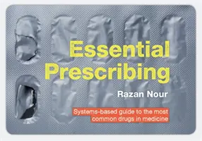 Prescrierea esențială: Ghid bazat pe sisteme pentru cele mai comune medicamente din medicină - Essential Prescribing: Systems-Based Guide to the Most Common Drugs in Medicine