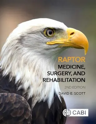 Medicina, chirurgia și reabilitarea păsărilor răpitoare [Scott Dr. David (medic veterinar Carolina Raptor Center USA) - Raptor Medicine, Surgery, and Rehabilitation (Scott Dr David (Veterinarian Carolina Raptor Center USA))
