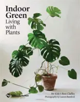 Verde de interior: A trăi cu plantele - Indoor Green: Living with Plants