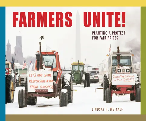 Fermierii se unesc! Plantând un protest pentru prețuri corecte - Farmers Unite!: Planting a Protest for Fair Prices