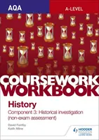 AQA A-level History Coursework Workbook: Componenta 3 Investigație istorică (evaluare non-examinare) - AQA A-level History Coursework Workbook: Component 3 Historical investigation (non-exam assessment)