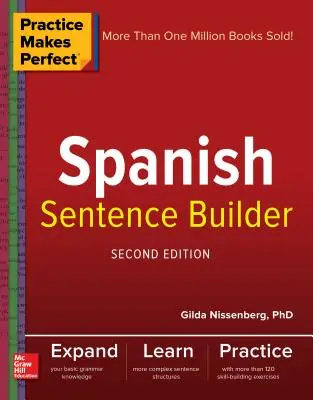 Practice Makes Perfect Spanish Sentence Builder, ediția a doua - Practice Makes Perfect Spanish Sentence Builder, Second Edition