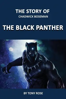 Povestea lui Chadwick Boseman: Pantera neagră - The Story of Chadwick Boseman: The Black Panther