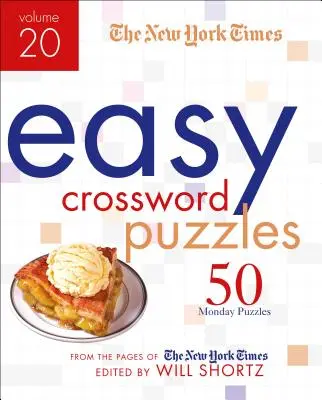 The New York Times Easy Crossword Puzzles Volume 20: 50 de puzzle-uri de luni din paginile New York Times - The New York Times Easy Crossword Puzzles Volume 20: 50 Monday Puzzles from the Pages of the New York Times