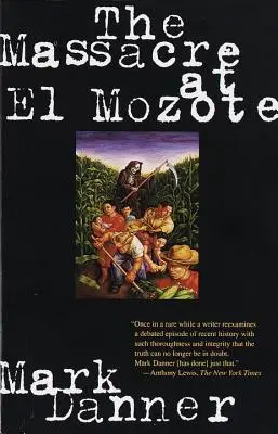 Masacrul de la El Mozote - The Massacre at El Mozote