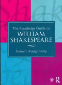 Ghidul Routledge pentru William Shakespeare - The Routledge Guide to William Shakespeare