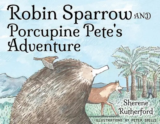 Aventura lui Robin Sparrow și a lui Porcupine Pete - Robin Sparrow and Porcupine Pete's Adventure