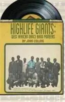 Highlife Giants: Pionierii formațiilor de dans din Africa de Vest - Highlife Giants: West African Dance Band Pioneers