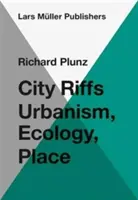City Riffs: Urbanism, ecologie, loc - City Riffs: Urbanism, Ecology, Place