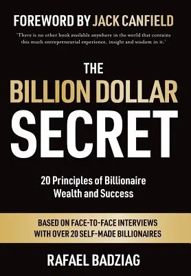 Secretul miliardului de dolari: 20 de principii ale bogăției și succesului miliardarilor - The Billion Dollar Secret: 20 Principles of Billionaire Wealth and Success