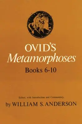 Metamorfozele lui Ovidiu Cărțile 6-10 - Ovid's Metamorphoses Books 6-10