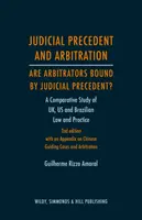 Precedentul judiciar și arbitrajul - Sunt arbitrii legați de precedentul judiciar? - A Comparative Study of UK, US and Brazilian Law and Practice - Judicial Precedent and Arbitration - Are Arbitrators Bound by Judicial Precedent? - A Comparative Study of UK, US and Brazilian Law and Practice