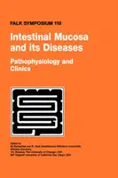 Mucoasa intestinală și bolile sale - Fiziopatologie și clinică - Intestinal Mucosa and Its Diseases - Pathophysiology and Clinics