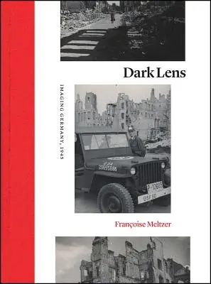 Obiectivul întunecat: Imaginea Germaniei, 1945 - Dark Lens: Imaging Germany, 1945