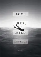 Love Her Wild - Poezie - Love Her Wild - Poetry