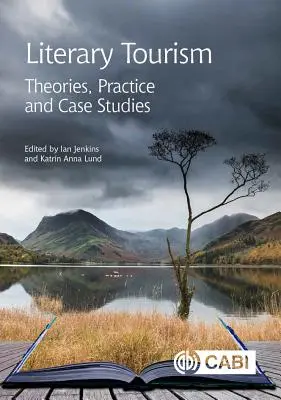 Turism literar: Teorii, practici și studii de caz - Literary Tourism: Theories, Practice and Case Studies
