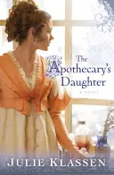 Fiica farmacistului (The Apothecary's Daughter) - The Apothecary's Daughter