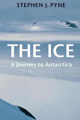 Gheața: O călătorie în Antarctica - The Ice: A Journey to Antarctica