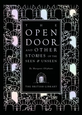 The Open Door: And Other Stories of the Seen & Unseen de Margaret Oliphant - The Open Door: And Other Stories of the Seen & Unseen by Margaret Oliphant