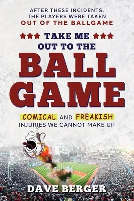 Take Me Out To The Ballgame: Rănile comice și ciudate pe care nu le putem inventa - Take Me Out To The Ballgame: Comical and Freakish Injuries We Cannot Make Up