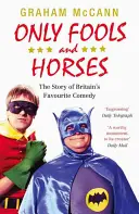 Only Fools and Horses: Povestea comediei preferate a Marii Britanii - Only Fools and Horses: The Story of Britain's Favourite Comedy