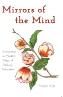 Oglinzile minții; Introducere în moduri conștiente de a gândi educația - Mirrors of the Mind; Introduction to Mindful Ways of Thinking Education