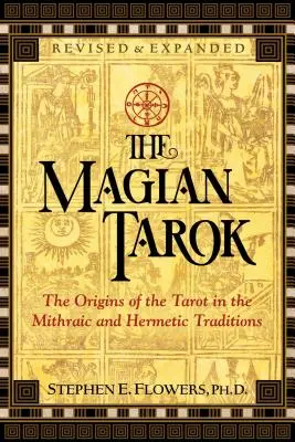 The Magian Tarok: Originile tarotului în tradițiile mithraică și hermetică - The Magian Tarok: The Origins of the Tarot in the Mithraic and Hermetic Traditions