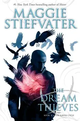 Hoții de vise (Ciclul Corvinilor, Cartea 2), 2: Cartea 2 a Băieților corbi - The Dream Thieves (the Raven Cycle, Book 2), 2: Book 2 of the Raven Boys
