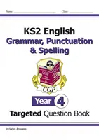 KS2 English Targeted Question Book: Gramatică, Punctuație și Ortografie - Anul 4 - KS2 English Targeted Question Book: Grammar, Punctuation & Spelling - Year 4