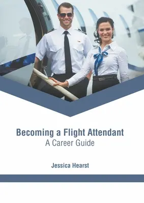 Cum să devii însoțitor de bord: Un ghid al carierei - Becoming a Flight Attendant: A Career Guide