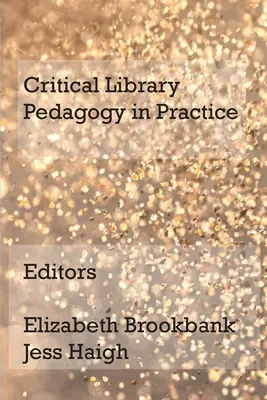 Pedagogia critică de bibliotecă în practică - Critical Library Pedagogy in Practice