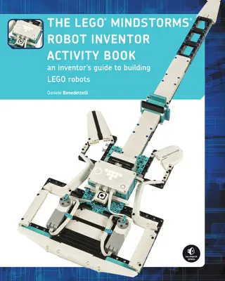 Cartea de activități Lego Mindstorms Robot Inventor: A Beginner's Guide to Building and Programming Lego Robots (Ghidul începătorului pentru construirea și programarea roboților Lego) - The Lego Mindstorms Robot Inventor Activity Book: A Beginner's Guide to Building and Programming Lego Robots
