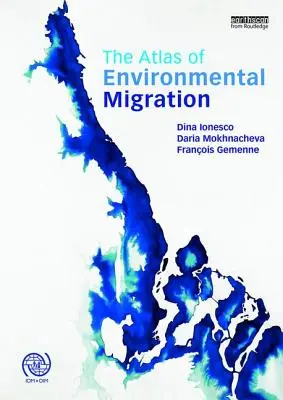 Atlasul migrației ecologice - The Atlas of Environmental Migration