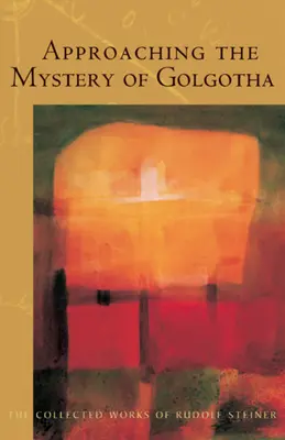 Apropierea de misterul Golgotei: (Cw 152) - Approaching the Mystery of Golgotha: (Cw 152)