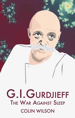 G.I. Gurdjieff - Războiul împotriva somnului - G.I. Gurdjieff - The War Against Sleep