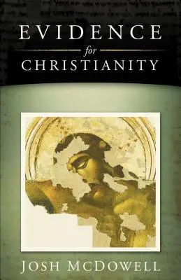 Dovezi pentru creștinism - Evidence for Christianity