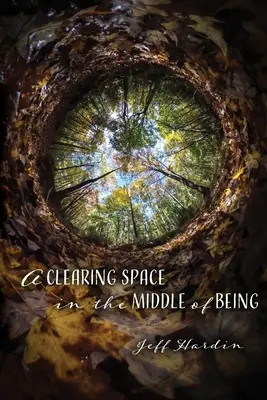 Un spațiu liber în mijlocul ființei - A Clearing Space in the Middle of Being