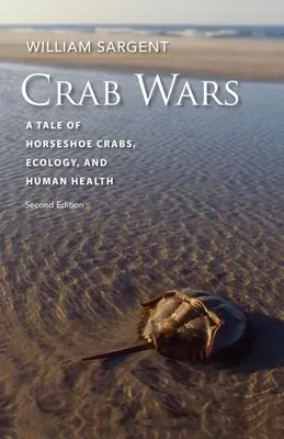Războiul crabilor: O poveste despre crabi potcoavă, ecologie și sănătatea umană - Crab Wars: A Tale of Horseshoe Crabs, Ecology, and Human Health