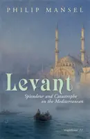 Levantul - Splendoare și catastrofă la Marea Mediterană - Levant - Splendour and Catastrophe on the Mediterranean