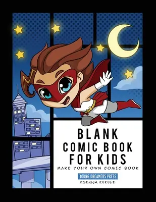 Carte albă de benzi desenate pentru copii: Caiet pentru super eroi, fă-ți propria carte de benzi desenate, desenează-ți propriile benzi desenate - Blank Comic Book for Kids: Super Hero Notebook, Make Your Own Comic Book, Draw Your Own Comics