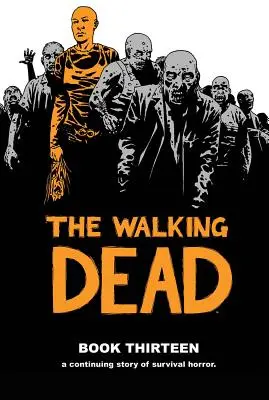 The Walking Dead, Cartea 13 - The Walking Dead, Book 13