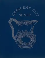 Argintul Crescent City - Crescent City Silver