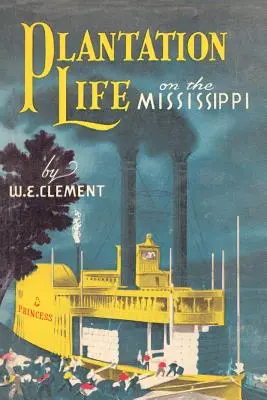Viața de plantație: Pe Mississippi - Plantation Life: On the Mississippi