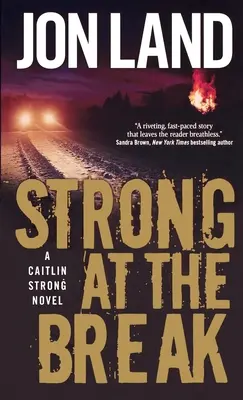 Strong at the Break: Un roman de Caitlin Strong - Strong at the Break: A Caitlin Strong Novel