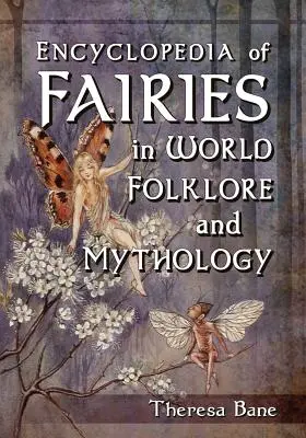 Enciclopedia zânelor în folclorul și mitologia mondială - Encyclopedia of Fairies in World Folklore and Mythology