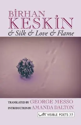 & Mătase & Dragoste & Flacără. Birhan Keskin - & Silk & Love & Flame. Birhan Keskin